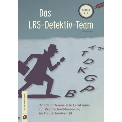 Afbeelding van Das LRS Detektiv Team: 2 fach differenzierte Lernkrimis zur Rechtschreibförderung im Deutschunterricht Klasse 5 7