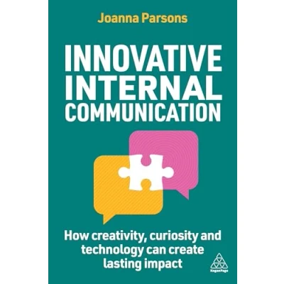 Afbeelding van Innovative Internal Communication: How Creativity, Curiosity and Technology Can Create Lasting Impact