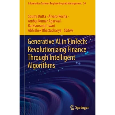 Afbeelding van Information Systems Engineering and Management Generative AI in FinTech: Revolutionizing Finance Through Intelligent Algorithms