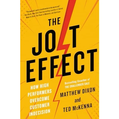 Afbeelding van The JOLT Effect: How High Performers Overcome Customer Indecision