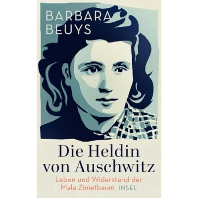 Afbeelding van Die Heldin von Auschwitz: Leben und Widerstand der Mala Zimetbaum
