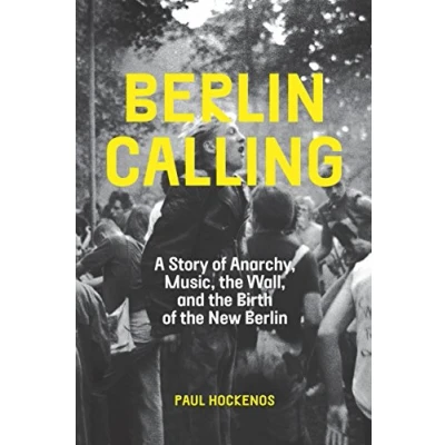 Afbeelding van Berlin Calling: A Story of Anarchy, Music, the Wall, and Birth New