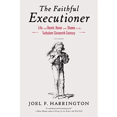 Afbeelding van the Faithful Executioner: Life and Death, Honor Shame in Turbulent Sixteenth Century
