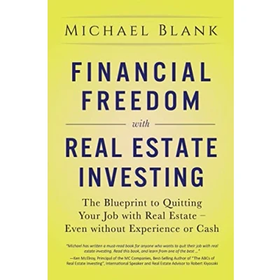 Afbeelding van Financial Freedom With Real Estate Investing: The Blueprint To Quitting Your Job Even Without Experience Or Cash