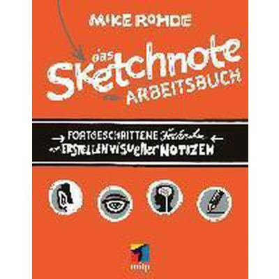 Afbeelding van Das Sketchnote Arbeitsbuch: Fortgeschrittene Techniken zum Erstellen visueller Notizen