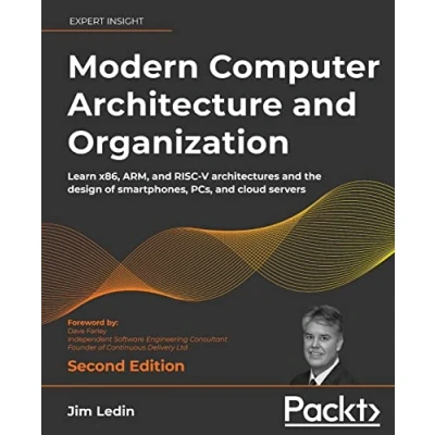 Afbeelding van Modern Computer Architecture and Organization Second Edition: Learn x86, ARM, RISC V architectures the design of smartphones, PCs, cloud servers