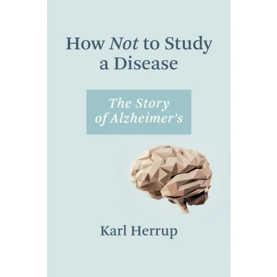 Afbeelding van How Not to Study a Disease: The Story of Alzheimer&#039;s
