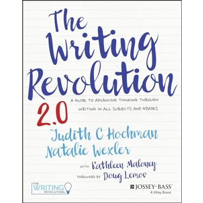 Afbeelding van The Writing Revolution 2.0: A Guide to Advancing Thinking Through in All Subjects and Grades