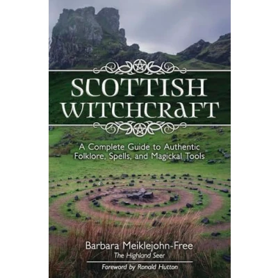 Afbeelding van Scottish Witchcraft: A Complete Guide to Authentic Folklore, Spells, and Magickal Tools