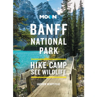 Afbeelding van Moon Banff National Park (Fourth Edition): Scenic Drives, Wildlife, Hiking &amp; Skiing