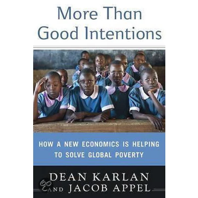 Afbeelding van More Than Good Intentions: Improving the Ways World&#039;s Poor Borrow, Save, Farm, Learn, and Stay Healthy