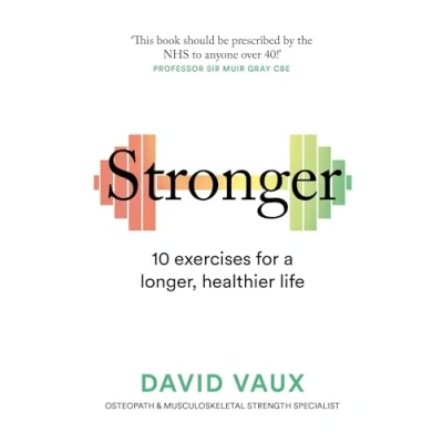 Afbeelding van Stronger: How to build strength: the secret a longer, healthier life