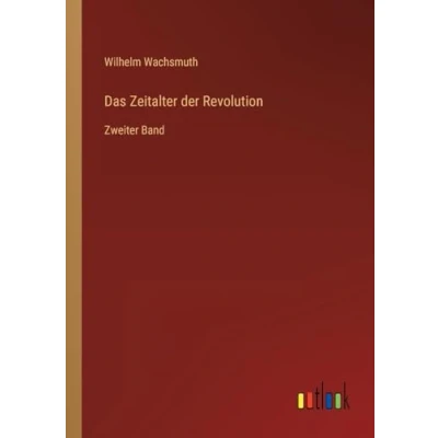 Afbeelding van Das Zeitalter der Revolution: Zweiter Band