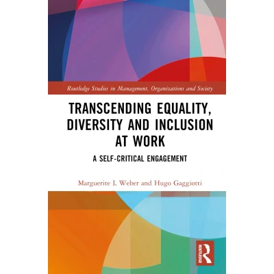 Afbeelding van Transcending Equality, Diversity and Inclusion at Work: A Self Critical Engagement