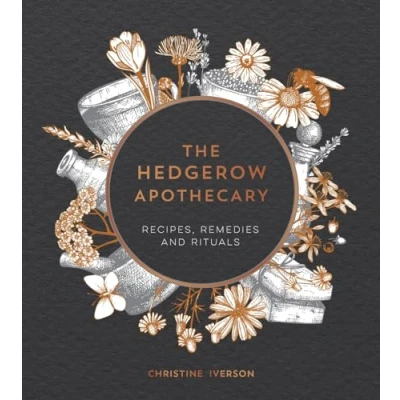 Afbeelding van The Hedgerow Apothecary: Recipes, Remedies and Rituals