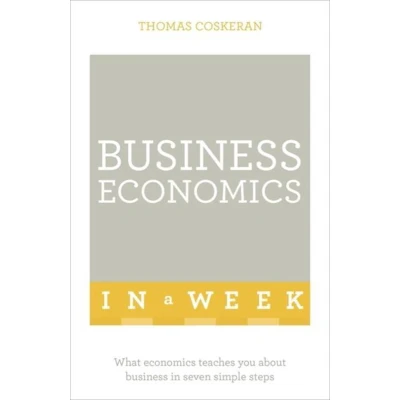 Afbeelding van Business Economics In A Week: What Teaches You About Seven Simple Steps