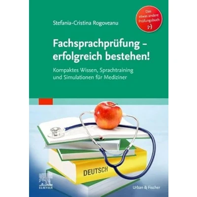 Afbeelding van Fachsprachprüfung erfolgreich bestehen!: Kompaktes Wissen, Sprachtraining und Simulationen für Mediziner