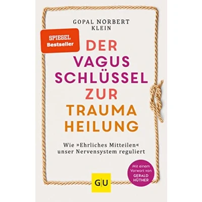 Afbeelding van Der Vagus Schlüssel zur Traumaheilung: Wie »Ehrliches Mitteilen« unser Nervensystem reguliert