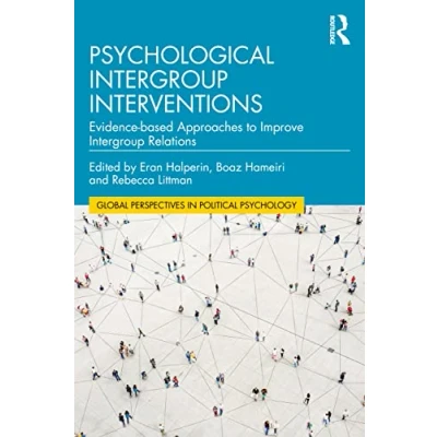 Afbeelding van Psychological Intergroup Interventions: Evidence based Approaches to Improve Relations