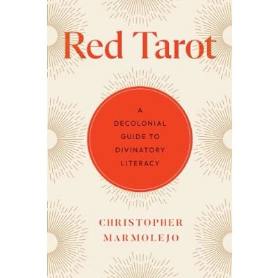 Afbeelding van Red Tarot: A Decolonial Guide to Divinatory Literacy