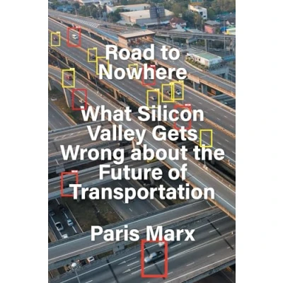Afbeelding van Road to Nowhere: What Silicon Valley Gets Wrong about the Future of Transportation