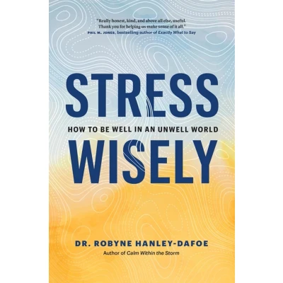 Afbeelding van Stress Wisely: How to Be Well in an Unwell World