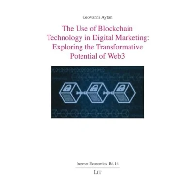 Afbeelding van the Use of Blockchain Technology in Digital Marketing: Exploring Transformative Potential Web3: 14