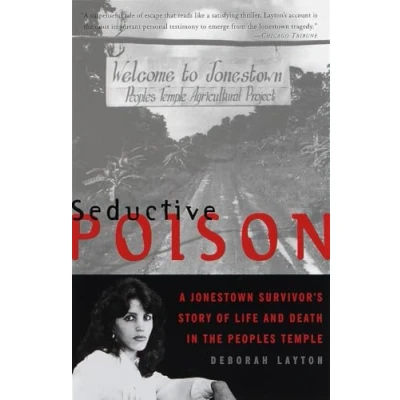 Afbeelding van Seductive Poison: A Jonestown Survivor&#039;s Story of Life and Death in the Peoples Temple