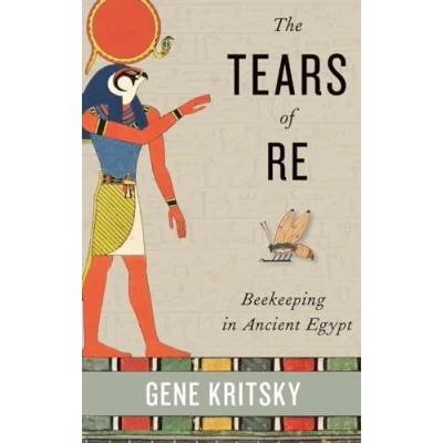 Afbeelding van Tears of Re: Beekeeping in Ancient Egypt