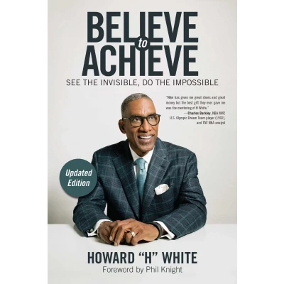 Afbeelding van Believe to Achieve: See the Invisible, Do Impossible