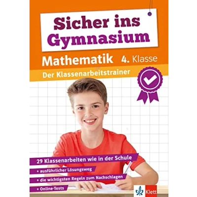 Afbeelding van Klett Sicher ins Gymnasium: Klassenarbeitstrainer für den Übertritt Mathematik 4. Klasse: Mit Elternratgeber