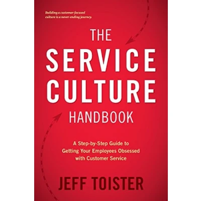 Afbeelding van The Service Culture Handbook: A Step by Guide to Getting Your Employees Obsessed with Customer