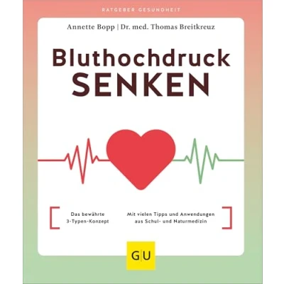 Afbeelding van Bluthochdruck senken: Das bewährte 3 Typen Konzept / Mit vielen Tipps und Anwendungen aus Schul Naturmedizin