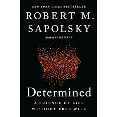Afbeelding van Determined: A Science of Life without Free Will
