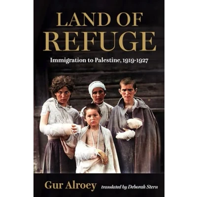 Afbeelding van Land of Refuge: Immigration to Palestine, 1919 1927
