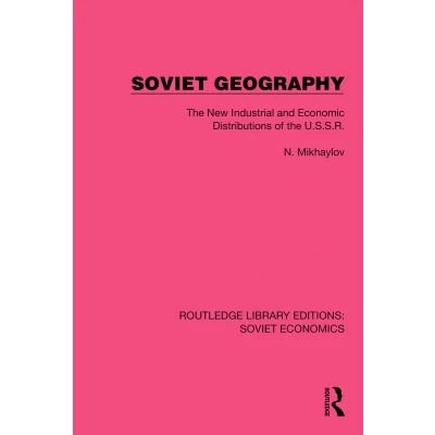Afbeelding van Soviet Geography: the New Industrial and Economic Distributions of U.S.S.R.