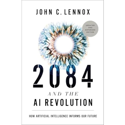 Afbeelding van 2084 and the AI Revolution, Updated Expanded Edition: How Artificial Intelligence Informs Our Future