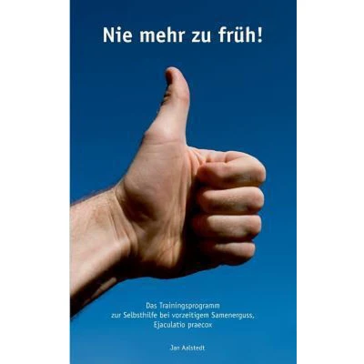 Afbeelding van Nie mehr zu früh! Das Trainingsprogramm zur Selbsthilfe bei vorzeitigem Samenerguss, Ejaculatio praecox