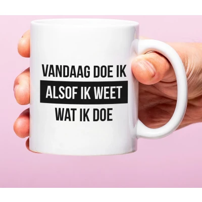 Afbeelding van Mok Vandaag Doe Ik Alsof Weet Wat van Ditverzinjeniet