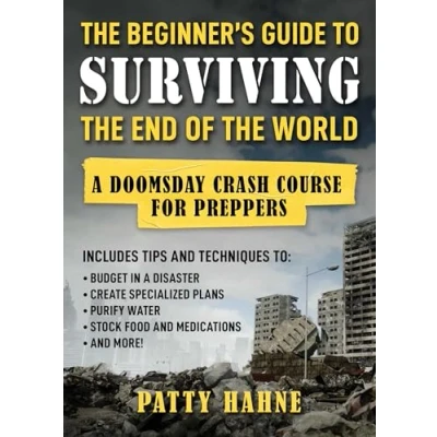 Afbeelding van the Beginner&#039;s Guide to Surviving End of World: A Doomsday Crash Course for Preppers