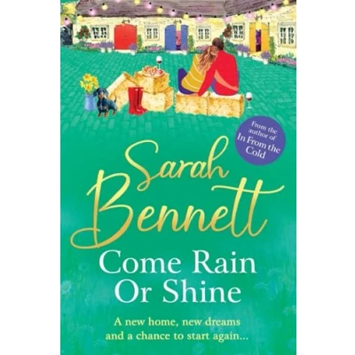 Afbeelding van Come Rain or Shine: the BRAND NEW completely heartwarming, romantic read from Sarah Bennett for 2024