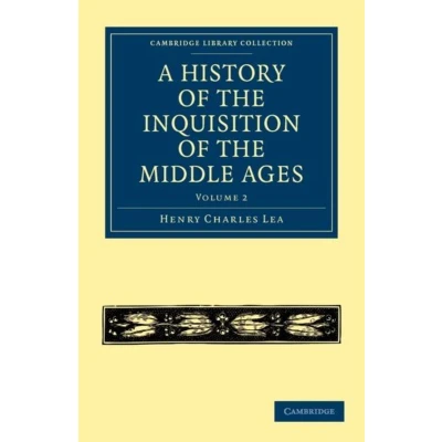 Afbeelding van A History of The Inquisition Middle Ages