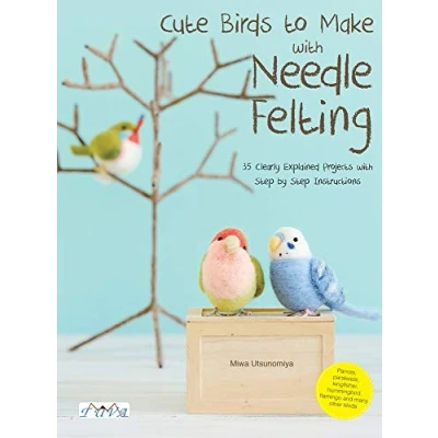 Afbeelding van Cute Birds to Make with Needle Felting: 35 Clearly Explained Projects Step by Instructions