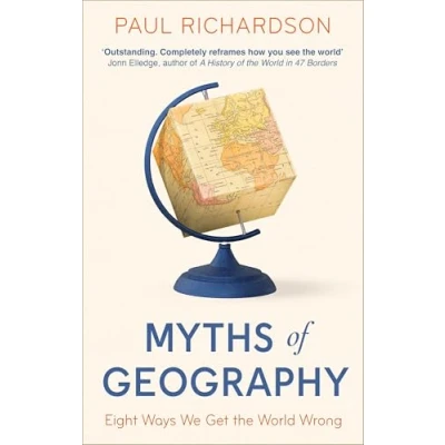 Afbeelding van Myths of Geography: Eight Ways We Get the World Wrong