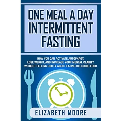 Afbeelding van One meal a day intermittent fasting: Powerful secrets to boost health, lose weight, beat disease and fight ageing
