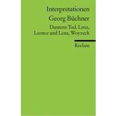 Afbeelding van Interpretationen: Dantons Tod, Lenz, Leonce und Lena, Woyzeck