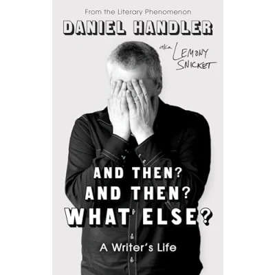 Afbeelding van And Then? What Else?: A Writer&#039;s Life