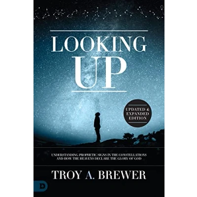 Afbeelding van Looking Up (Updated and Expanded Edition): Understanding Prophetic Signs in the Constellations How Heavens Declare Glory of God