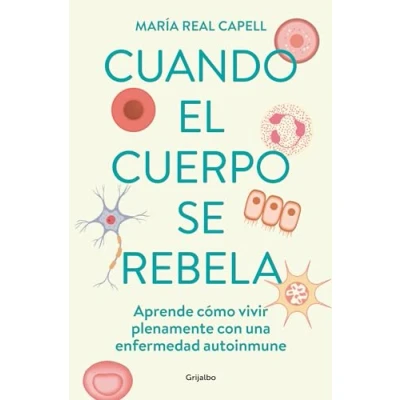 Afbeelding van Cuando el cuerpo se rebela: Aprende cómo vivir plenamente con una enfermedad aut oinmune /When Our Bodies Rebel: Living Life in Full with an Autoimmune Disord