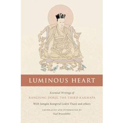 Afbeelding van Luminous Heart: Essential Writings of Rangjung Dorje, the Third Karmapa